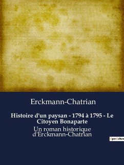 Histoire d'un paysan - 1794 à 1795 - Le Citoyen Bonaparte - Erckmann-Chatrian
