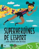 Superheroïnes de l'esport...amb poders com els teus