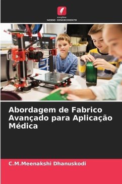 Abordagem de Fabrico Avançado para Aplicação Médica - Dhanuskodi, C.M.Meenakshi