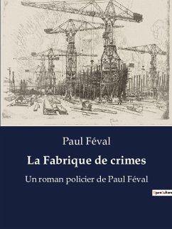 La Fabrique de crimes - Féval, Paul