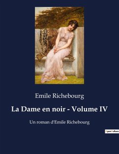 La Dame en noir - Volume IV - Richebourg, Emile