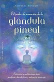 Poder de Sanación de la Glándula Pineal, El