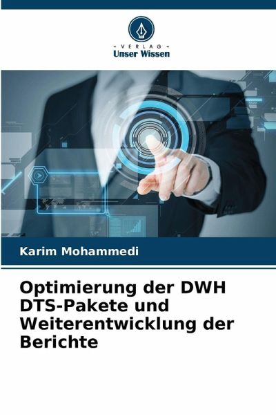 Optimierung der DWH DTS-Pakete und Weiterentwicklung der Berichte Optimierung der DWH DTS-Pakete und Weiterentwicklung der Berichte