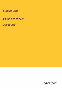 Fauna der Vorwelt - Giebel, Christoph