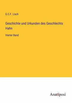 Geschichte und Urkunden des Geschlechts Hahn - Lisch, G. C. F.