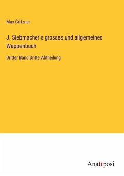 J. Siebmacher's grosses und allgemeines Wappenbuch - Gritzner, Max