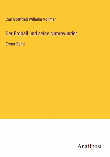 Der Erdball und seine Naturwunder Der Erdball und seine Naturwunder