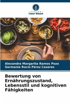 Bewertung von Ernährungszustand, Lebensstil und kognitiven Fähigkeiten - Ramos Pozo, Alexandra Margarita;Pérez Cazares, Germania Rocío