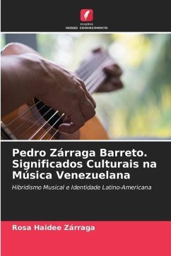 Pedro Zárraga Barreto. Significados Culturais na Música Venezuelana - Zárraga, Rosa Haidee