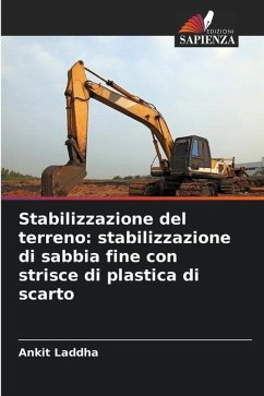 Stabilizzazione del terreno: stabilizzazione di sabbia fine con strisce di plastica di scarto - Laddha, Ankit