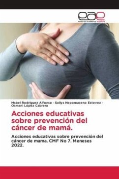 Acciones educativas sobre prevención del cáncer de mamá. - Rodríguez Alfonso, Mabel;Nepomuceno Estevez, Sailys;López Cabrera, Osmani