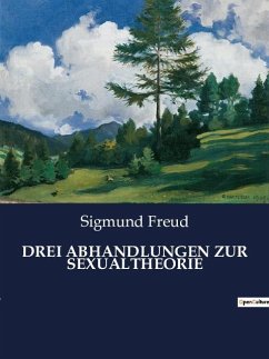 DREI ABHANDLUNGEN ZUR SEXUALTHEORIE - Freud, Sigmund