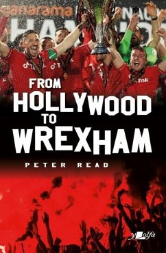 From Hollywood to Wrexham - Read, Peter