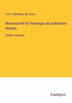 Monatsschrift für Pomologie und praktischen Obstbau - Oberdieck, J. G. C.; Lucas, Ed.