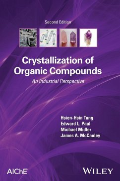 Crystallization of Organic Compounds - Tung, Hsien-Hsin;Paul, Edward L.;Midler, Michael