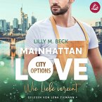 MAINHATTAN LOVE – Wie Liebe vereint (Die City Options Reihe) (MP3-Download)