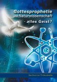Gottesprophetie und Naturwissenschaft - alles Geist? (eBook, ePUB)