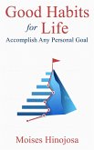 Good Habits For Life: Accomplish Any Personal Goal (eBook, ePUB)