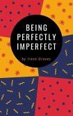 Being Perfectly Imperfect (eBook, ePUB)