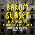 Bakom glaset : berättelser om alkohol och relationer (MP3-Download)