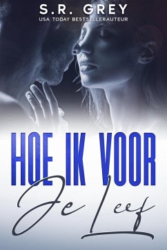 Hoe ik voor je leef (Hoe ik voor je sta, #2) (eBook, ePUB) - Grey, S. R.