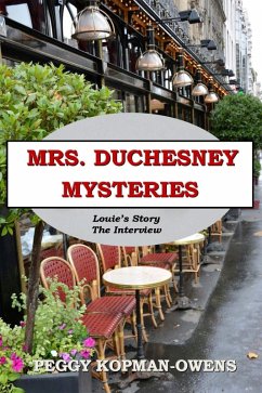 Louie's Story - The Interview (MRS DUCHESNEY MYSTERIES) (eBook, ePUB) - Kopman-Owens, Peggy
