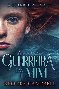 A Guerreira Em Mim (eBook, ePUB) - Campbell, Brooke