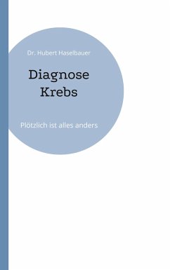 Diagnose Krebs (eBook, ePUB) - Haselbauer, Hubert