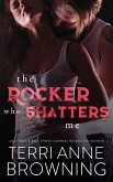 The Rocker Who Shatters Me (eBook, ePUB)