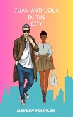 Juan And Lola In The City (eBook, ePUB) Juan And Lola In The City (eBook, ePUB)