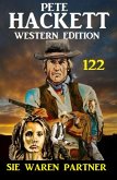 ¿Sie waren Partner: Pete Hackett Western Edition 122 (eBook, ePUB)