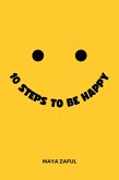 10 Steps To Be Happy (eBook, ePUB)