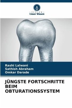 Jüngste Fortschritte Beim Obturationssystem - Lalwani, Rashi;ABRAHAM, SATHISH;Darade, Omkar