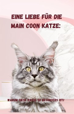 Eine Liebe für die Main Coon Katze - Schmidt, Sandra