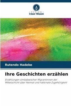 Ihre Geschichten erzählen - Hadebe, Rutendo