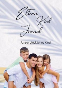 Eltern Kind Jurnal - Schmidt, Sandra