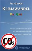 Fit für den Klimawandel - Das Quiz: Klimafragen und Lösungen zum Erraten für Jugendliche und Erwachsene mit und ohne Vorkenntnisse