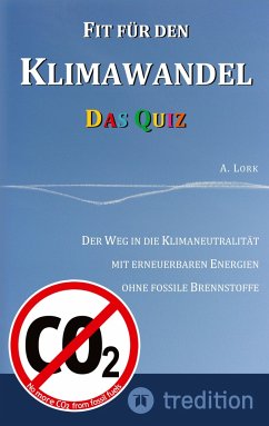 Fit für den Klimawandel - Das Quiz: Klimafragen und Lösungen zum Erraten für Jugendliche und Erwachsene mit und ohne Vorkenntnisse - Lork, Andreas