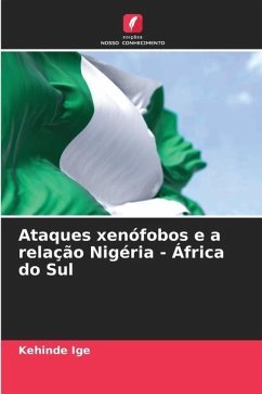 Ataques xenófobos e a relação Nigéria - África do Sul - Ige, Kehinde