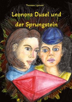 Leonora Dusel und der Sprungstein - Lipinski, Thorsten