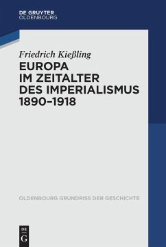 Europa im Zeitalter des Imperialismus 1890-1918 - Kießling, Friedrich