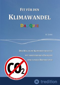 Fit für den Klimawandel - Das Quiz: Klimafragen und Lösungen zum Erraten für Jugendliche und Erwachsene mit und ohne Vorkenntnisse - Lork, Andreas