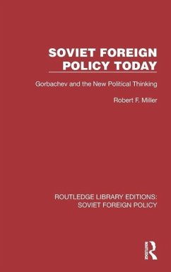 Soviet Foreign Policy Today - Miller, Robert F.