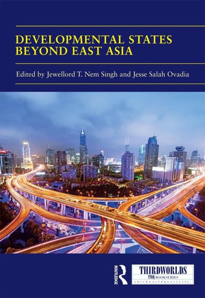 Developmental States beyond East Asia Developmental States beyond East Asia