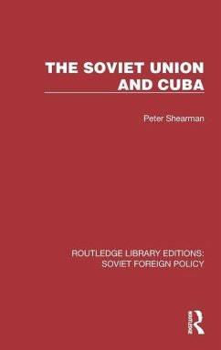 The Soviet Union and Cuba - Shearman, Peter