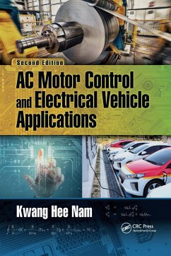 AC Motor Control and Electrical Vehicle Applications - Nam, Kwang Hee