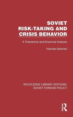 Soviet Risk-Taking and Crisis Behavior - Adomeit, Hannes