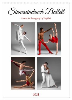 Sinneseindruck Ballett (Wandkalender 2024 DIN A2 hoch), CALVENDO Monatskalender - VogtArt