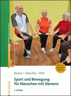 Sport und Bewegung für Menschen mit Demenz - Backes, Birgit;Maschke, Matthias;Wihr, Uschi