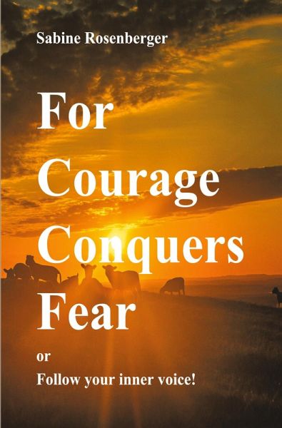 For Courage Conquers Fear For Courage Conquers Fear